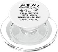 Thank You for Being My Uncle If I Had A Different Uncle I PopSockets PopGrip pour MagSafe