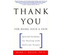 Thank You for Being Such a Pain Mark I. Rosen (Auteur)