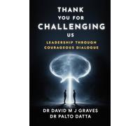 THANK YOU FOR CHALLENGING US: Leadership Through Courageous Dialogue