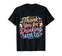 Thank You for Drinking with Us Amitié de célébration |- T-Shirt