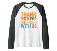 Thank You for Drinking with Us - Manche Raglan