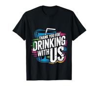 Thank You for Drinking with Us |- T-Shirt