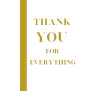 THANK YOU FOR EVERYTHING