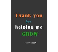 Thank You For Helping Me Grow: A Journal Containing Popular Bible Verses (KJV)