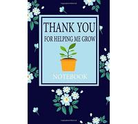 Thank You For Helping Me Grow: Journal Gift For Teachers, Teacher Appreciation For Special Education Team Members /Thank You/ Gift Idea For Teacher Appreciation Day Or Retirement Student Quotes ( Insp