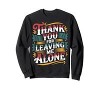 Thank You for Leaving Me Alone Introvert Social Mood |- Sweatshirt