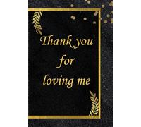 Thank you for loving me.: A Dear self notebook.