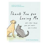 Thank You for Loving Me And Other Things Your Pet Wants You to Know (Words of Comfort for a Pet Lover’s Grieving Heart) - Jennifer Marshall Bleakley - Tyndale Momentum - ebook (ePub) - Livre
