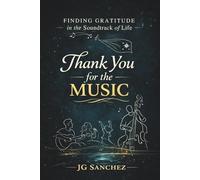 Thank You for the Music: Finding Gratitude in the Soundtrack of Life
