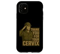 Thank You for Your Cervix - Humour Militaire rétro Coque pour iPhone 11