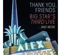 Thank You, Friends: Big Star's Third Live... [2 Discs] by Big Star's Third Live