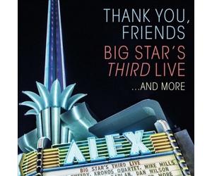 Thank You, Friends: Big Star's Third Live... And More [CD/DVD] [Digipak]