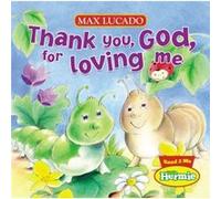 Thank You God For Loving Me by Max Lucado Inconnu (Auteur)