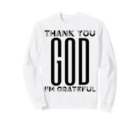 Thank You God I'm Grateful Christian Thanksgiving Homme Femme Sweatshirt