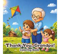 Thank You, Grandpa!: A Heartwarming, Cozy, and Cute Coloring Book for Kids Celebrating Grandpa's Love, Perfect Grandfather's Day Gift for Children Who Love Their Grandpa
