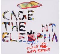 Thank You Happy Birthday Cage the Elephant