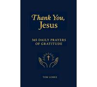 Thank You, Jesus: 365 Daily Prayers of Gratitude