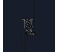 Thank You Lord for Satan - Thank You Lord for Satan