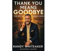 Thank You Means Goodbye: The Art of Reading the Room