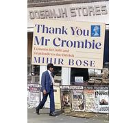 Thank You Mr Crombie: Lessons in Guilt and Gratitude to the British