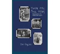 Thank You, Mrs. Poop!: Ruminations of a Child of the 1950's