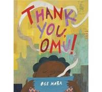 Thank You Omu by Oge Mora Oge Mora (Auteur)