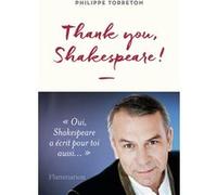 Philippe Torreton – Thank you, Shakespeare ! – Souvenirs d'acteur, de spectateur et de lecteur