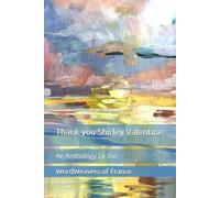 Thank you Shirley Valentine: The WordWeavers of France Anthology