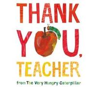 Thank You Teacher from The Very Hungry Caterpillar - Eric Carle - Penguin Random House Childrens UK - Livre en Anglais - Hardback Eric CarleEric Carle (Auteur)