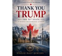 Thank You Trump The 51st State: An Architecture of Strategic Autonomy