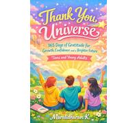 Thank you, Universe: 365 Days of Gratitude for Growth, Confidence and a Brighter Future - Teens and Young Adults
