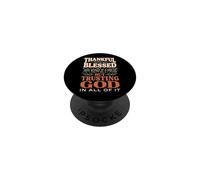 Thankful Blessed Kind of A Mess But Trusting God in All PopSockets PopGrip Adhésif