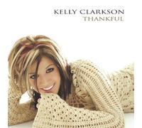 Thankful by Kelly Clarkson (2003) by Clarkson, Kelly [Music CD]