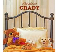 Thankful for Grady: Personalized Picture Book with Love & Gratitude Rhymes for Kids, Toddlers, Baby Girl, Baby Boy & Dog Lovers of All Ages