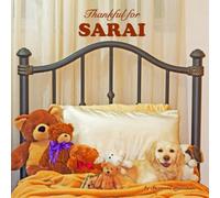 Thankful for Sarai: Personalized Picture Book with Love & Gratitude Rhymes for Kids, Toddlers, Baby Girl, Baby Boy & Dog Lovers of All Ages