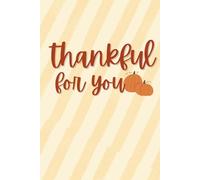 Thankful For You: Show Appreciation and Give Thanks For a Loved One or Friend. Striped Pumpkin Design with Inspirational Message