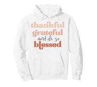 Thankful Grateful and Oh So Blessed Thanksgiving Hommes Femmes Sweat à Capuche