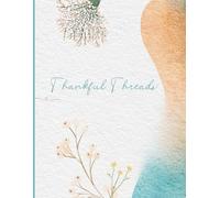 Thankful Thread: A Gratitude Journal for a Better Me