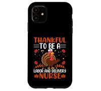 Thankful to Be A Labour and Delivery Nurse Thanksgiving Coque pour iPhone 11
