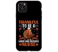 Thankful to Be A Labour and Delivery Nurse Thanksgiving Coque pour iPhone 11 Pro Max