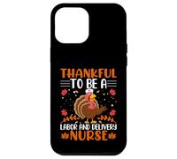 Thankful to Be A Labour and Delivery Nurse Thanksgiving Coque pour iPhone 12 Pro Max