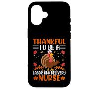 Thankful to Be A Labour and Delivery Nurse Thanksgiving Coque pour iPhone 16