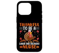 Thankful to Be A Labour and Delivery Nurse Thanksgiving Coque pour iPhone 16 Pro