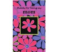 Thanks for Being My Mom