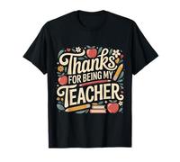 Thanks for Being My Teacher Appréciation de l'éducateur - T-Shirt