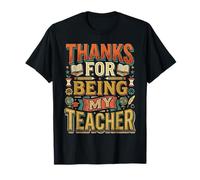Thanks for Being My Teacher Appréciation de l'éducateur - T-Shirt