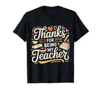 Thanks for Being My Teacher Educator Appreciation |- T-Shirt