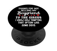 Thanks for Not Selling My Boyfriend to The Circus Valentine PopSockets PopGrip Adhésif