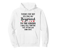Thanks for Not Selling My Boyfriend to The Circus Valentine Sweat à Capuche