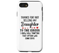 Thanks for Not Selling My Daughter to The Circus Son in Law Coque pour iPhone SE (2020) / 7/8